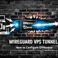 WireGuard Client on OPNsense: VPS Tunnel LAN Routing Guide