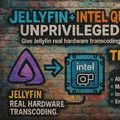Jellyfin QuickSync in a Proxmox Unprivileged LXC (Working Setup)
